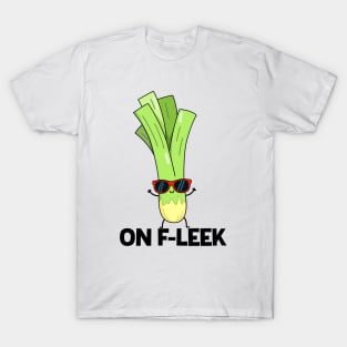 On Fleek Cute Leek Vegetable Pun T-Shirt